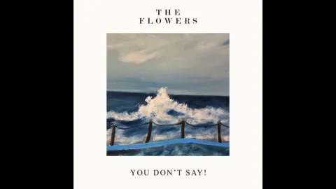 The Flowers — You Don&#039;t Say! cover artwork