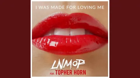 LNMOP featuring Topher Horn — I Was Made for Loving Me cover artwork