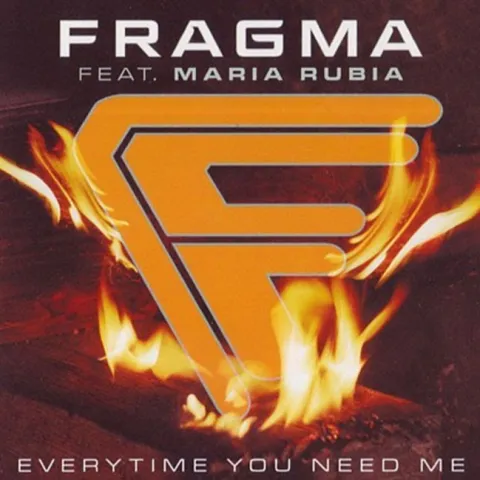 Fragma featuring Maria Rubia — Everytime You Need Me cover artwork