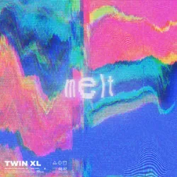 TWIN XL — Melt cover artwork
