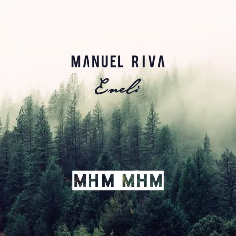 Manuel Riva & Eneli — Mhm Mhm cover artwork
