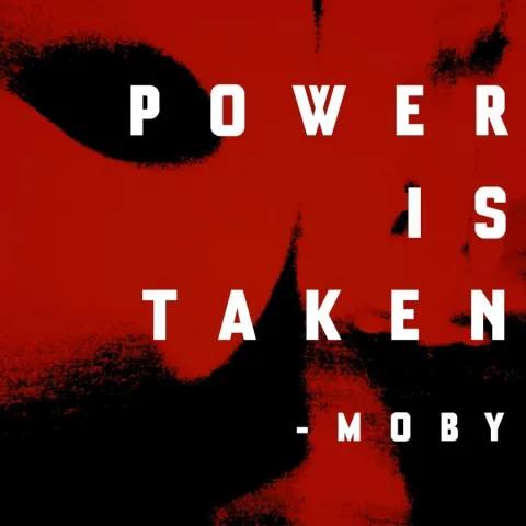 Moby — Power Is Taken cover artwork