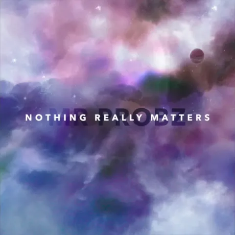 Mr. Probz — Nothing Really Matters cover artwork