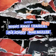 A1 x J1 featuring Jax Jones & Mae Muller — Night Away (Dance) [Remix] cover artwork