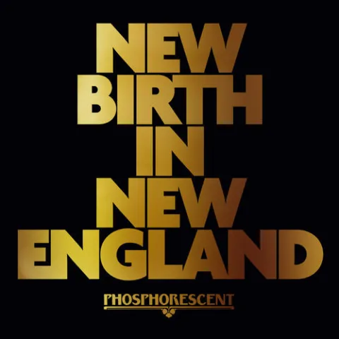 Phosphorescent — New Birth in New England cover artwork
