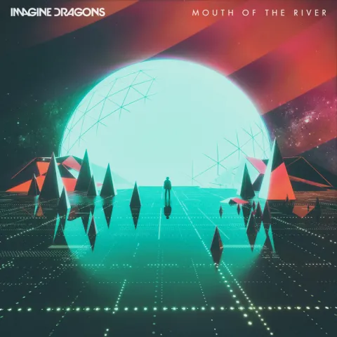 Imagine Dragons — Mouth Of The River cover artwork