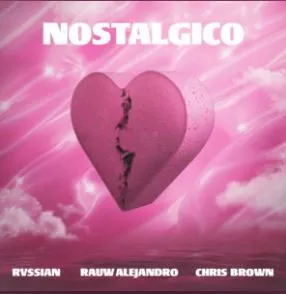 Rvssian ft. featuring Rauw Alejandro & Chris Brown Nostálgico cover artwork