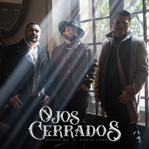 Banda MS de Sergio Lizárraga & Carin Leon — Ojos Cerrados cover artwork
