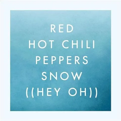 Red Hot Chili Peppers — Snow (Hey Oh) cover artwork