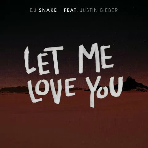 DJ Snake featuring Justin Bieber — Let Me Love You cover artwork