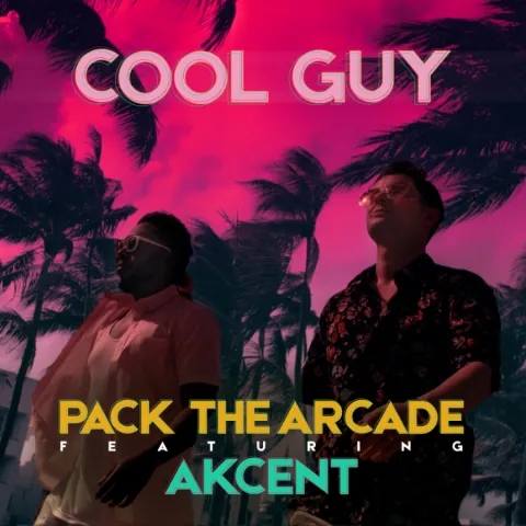 Pack The Arcade featuring Akcent — Cool Guy cover artwork