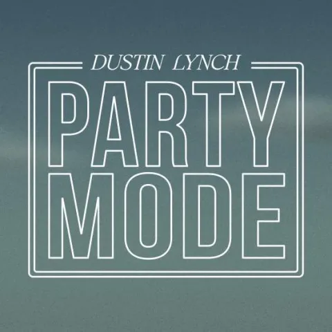 Dustin Lynch — Party Mode cover artwork