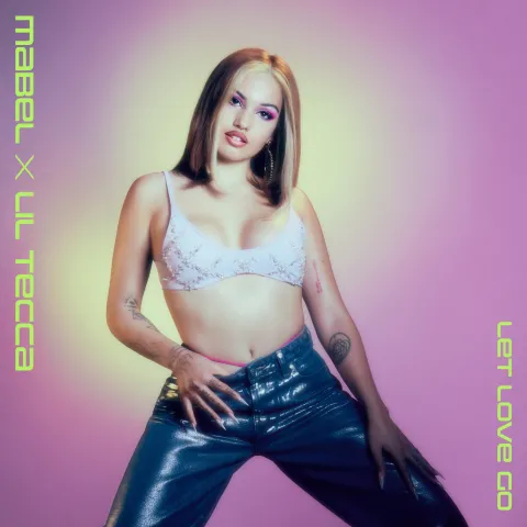 Mabel featuring Lil Tecca — Let Love Go cover artwork