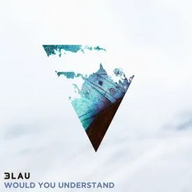 3LAU featuring Carly Paige — Would You Understand cover artwork