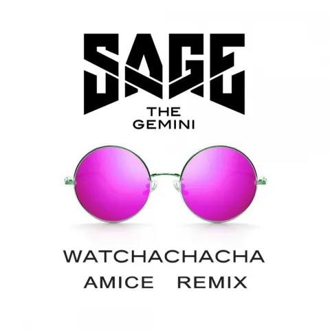 Sage the Gemini — Watchachacha (Amice Remix) cover artwork