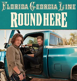 Florida Georgia Line — Round Here cover artwork