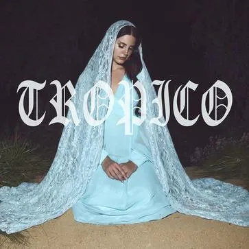 Lana Del Rey — Tropico cover artwork