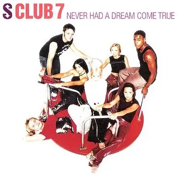S Club 7 — Never Had a Dream Come True cover artwork