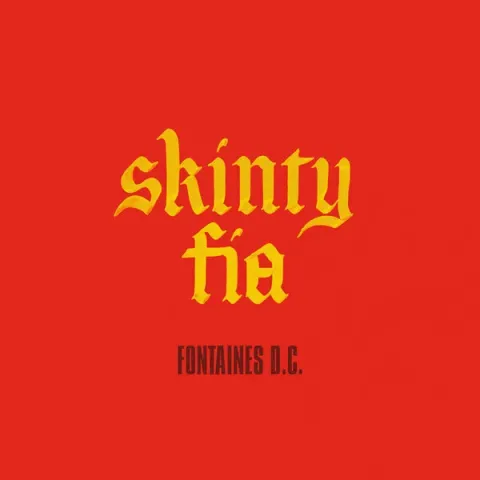 Fontaines D.C. — Skinty Fia cover artwork