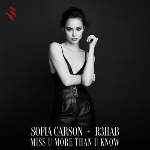 Sofia Carson & R3HAB — Miss U More Than U Know cover artwork