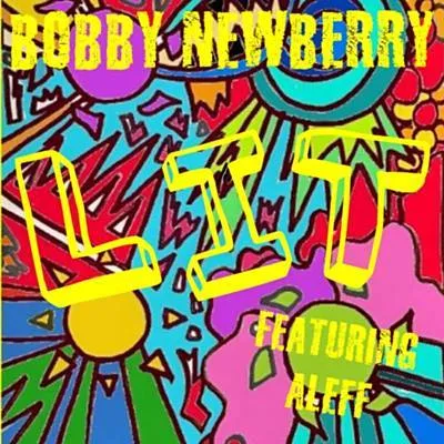 Bobby Newberry featuring Aleff — Lit cover artwork