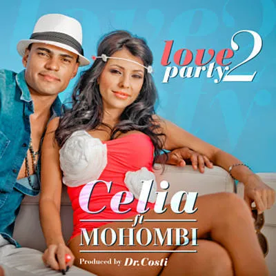 Celia featuring Mohombi — Love 2 Party cover artwork
