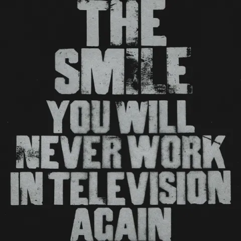 The Smile — You Will Never Work in Television Again cover artwork