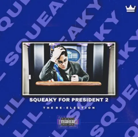 Lil Squeaky Squeaky 4 President 2: The Re-Election cover artwork