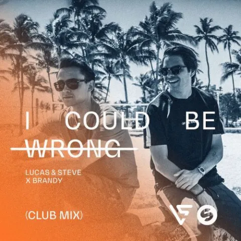Lucas &amp; Steve & Brandy — I Could Be Wrong (Club Mix) cover artwork
