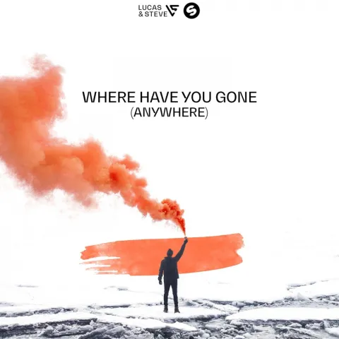 Lucas &amp; Steve — Where Have You Gone (Anywhere) cover artwork