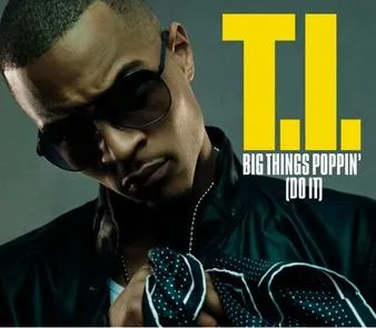 T.I. — Big Things Poppin&#039; (Do It) cover artwork