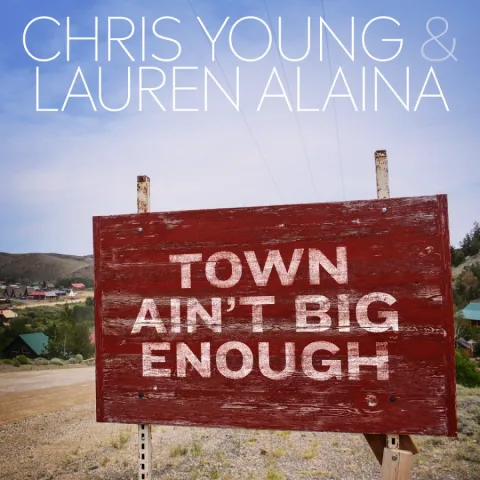 Chris Young & Lauren Alaina — Town Ain&#039;t Big Enough cover artwork