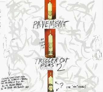 Pavement — Trigger Cut / Wounded-Kite at :17 cover artwork