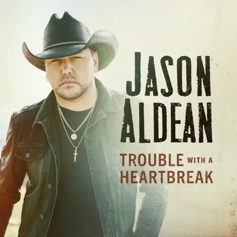 Jason Aldean — Trouble With a Heartbreak cover artwork