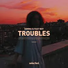 SOMMA & FAST BOY — Troubles cover artwork