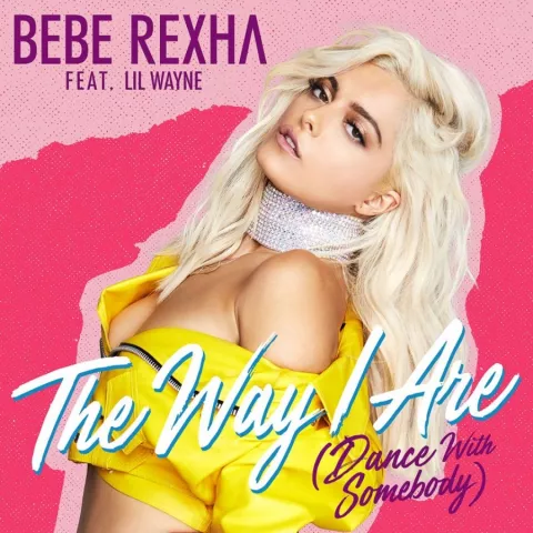 Bebe Rexha featuring Lil Wayne — The Way I Are (Dance With Somebody) cover artwork