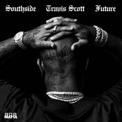 Southside & Future ft. featuring Travis Scott Hold That Heat cover artwork