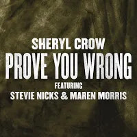 Sheryl Crow featuring Stevie Nicks & Maren Morris — Prove You Wrong cover artwork