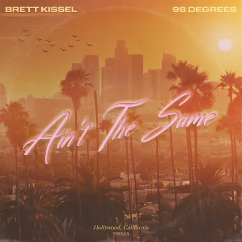 Brett Kissel & 98 Degrees — Ain&#039;t The Same cover artwork
