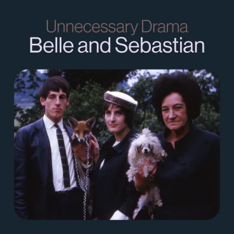 Belle And Sebastian — Unnecessary Drama cover artwork