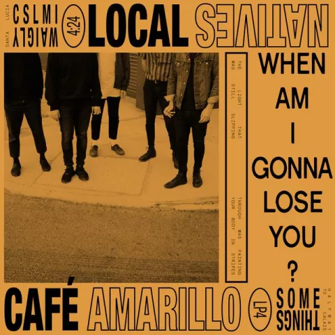Local Natives — When Am I Gonna Lose You cover artwork