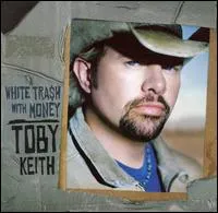 Toby Keith White Trash with Money cover artwork