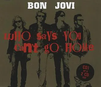 Bon Jovi — Who Says You Can&#039;t Go Home cover artwork