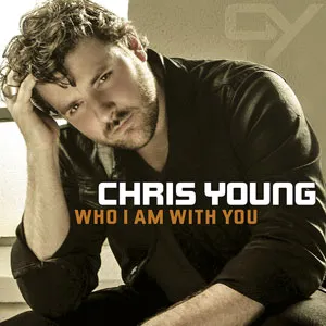 Chris Young — Who Am I With You cover artwork
