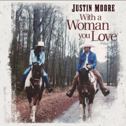 Justin Moore — With A Woman You Love cover artwork