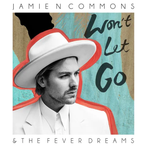 Jamie N Commons — Won&#039;t Let Go cover artwork