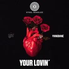 Steel Banglez featuring MØ & Yxng Bane — Your Lovin&#039; cover artwork