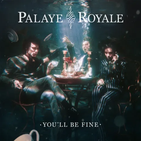 Palaye Royale — You&#039;ll Be Fine cover artwork