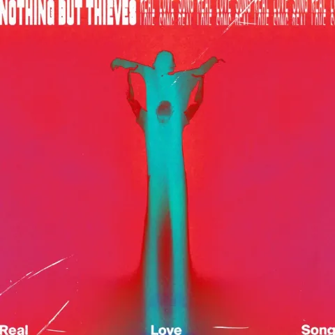 Nothing but Thieves — Real Love Song cover artwork
