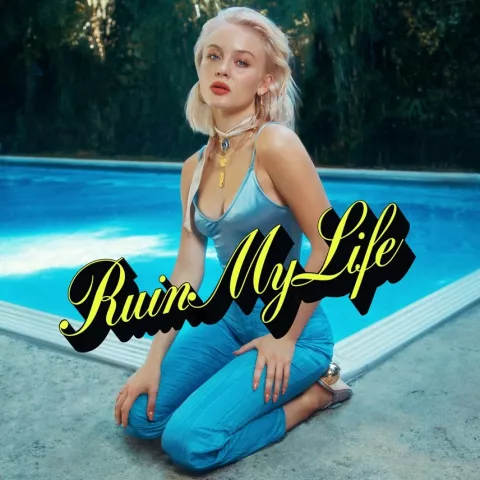 Zara Larsson Ruin My Life cover artwork
